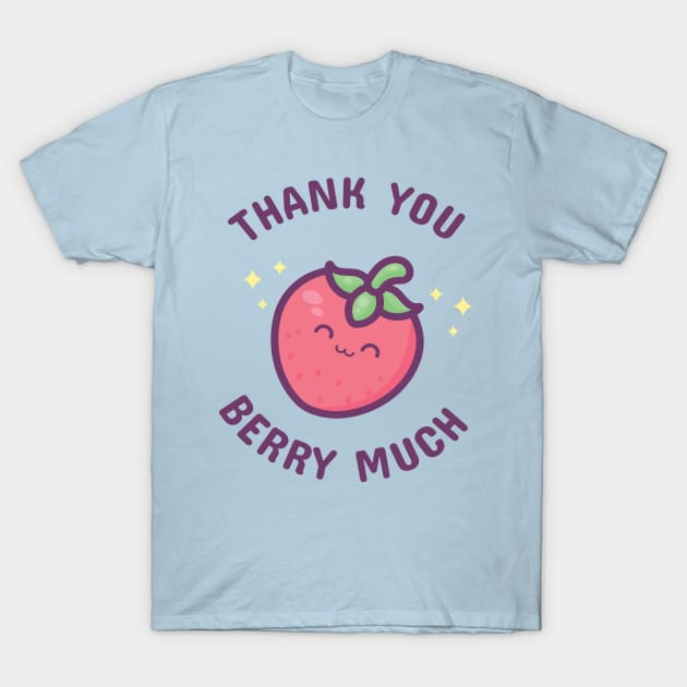 Thank You Berry Much T-Shirt by IchigoCraftco